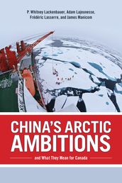 China s Arctic Ambitions and What They Mean for Canada