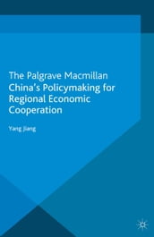China s Policymaking for Regional Economic Cooperation