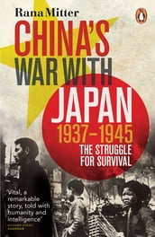China s War with Japan, 1937-1945