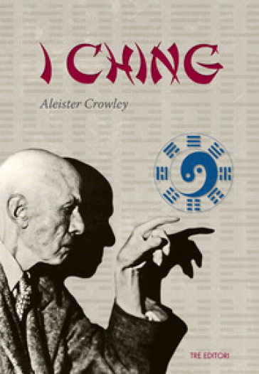 I Ching. Testo inglese a fronte - Aleister Crowley