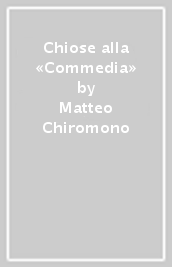 Chiose alla «Commedia»