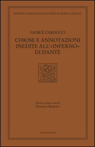Chiose e annotazioni inedite all'«Inferno» di Dante - Giosuè Carducci