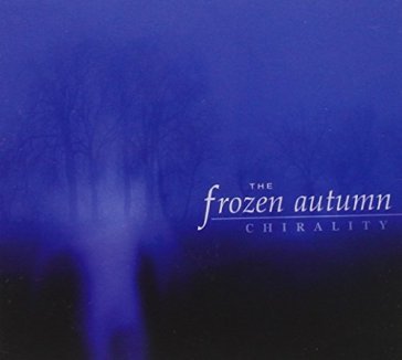 Chirality - The Frozen Autumn