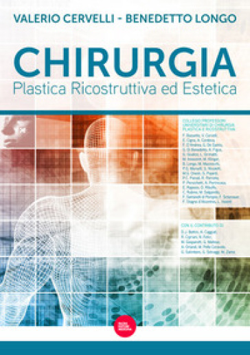 Chirurgia plastica ricostruttiva ed estetica - Valerio Cervelli - Benedetto Longo