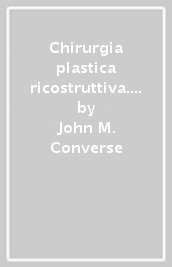 Chirurgia plastica ricostruttiva. Principi e tecniche nella correzione, ricostruzione e trapianti. 1.Principi generali