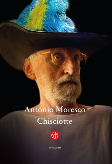 Chisciotte - Antonio Moresco
