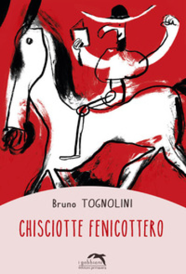 Chisciotte fenicottero - Bruno Tognolini