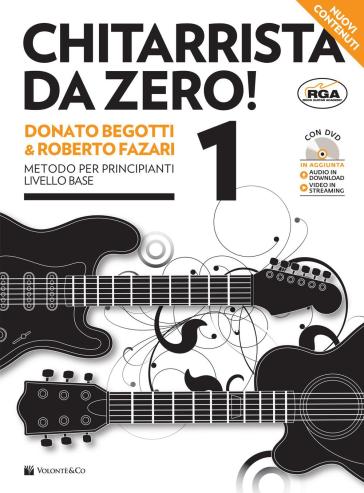 Chitarrista da zero! Metodo per principianti. Con DVD. Con File audio per il download. 1. - Donato Begotti - Roberto Fazari