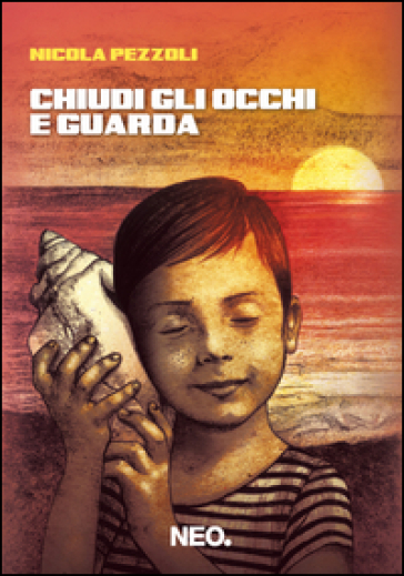 Chiudi gli occhi e guarda - Nicola Pezzoli