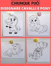 Chiunque può disegnare cavalli e pony