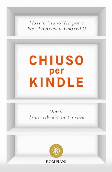 Chiuso per Kindle - Massimiliano Timpano - Pier Francesco Leofreddi