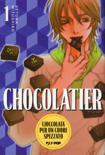 Chocolatier. Cioccolata per un cuore spezzato. 1. - Setona Mizushiro