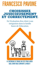 Choisissez judicieusement et correctement.