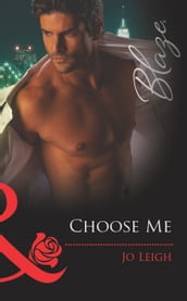 Choose Me (Mills & Boon Blaze) (It s Trading Men!, Book 1)