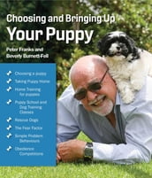 Choosing and Bringing Up Your Puppy