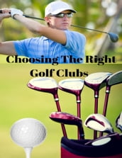 Choosing the Right Golf Clubs