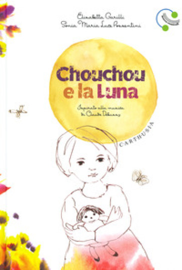 Chouchou e la luna. Ediz. a colori - Elisabetta Garilli - Sonia Maria Luce Possentini