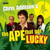 Chris Addison s The Ape That Got Lucky