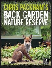 Chris Packham s Back Garden Nature Reserve