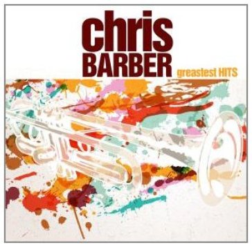 Chris barber's greatest.. - Chris Barber