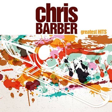 Chris barber's greatest.. - Chris Barber