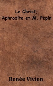 Le Christ, Aphrodite et M. Pépin