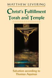 Christ s Fulfillment of Torah and Temple