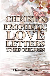 Christ s Prophetic Love Letters to His Children