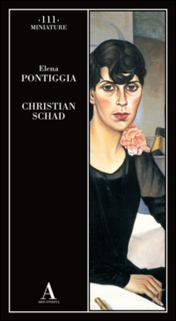 Christian Schad - Elena Pontiggia