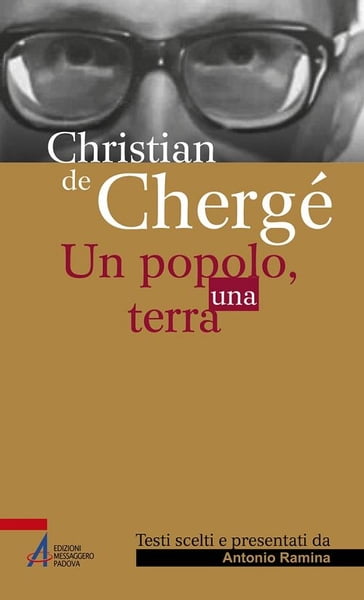 Christian de Chergé. Un popolo, una terra - Antonio Ramina