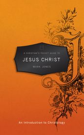 A Christian s Pocket Guide to Jesus Christ