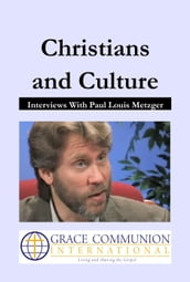 Christians and Culture: Interviews With Paul Louis Metzger