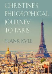 Christine s Philosophical Journey to Paris - Revised Edition