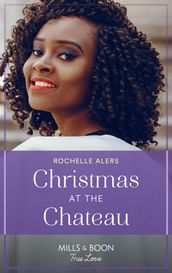 Christmas At The Chateau (Bainbridge House, Book 2) (Mills & Boon True Love)
