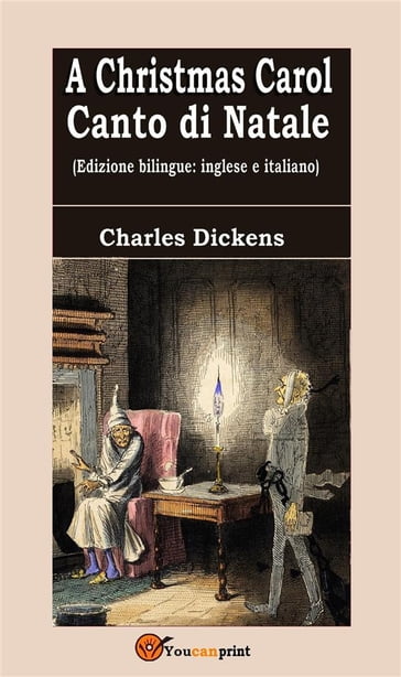 A Christmas Carol - Canto di Natale (Edizione bilingue: inglese e italiano) - Charles Dickens