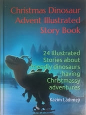 Christmas Dinosaur Advent Illustrated Story Book