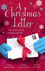 A Christmas Letter: Snowbound in the Earl s Castle (Holiday Miracles, Book 1) / Sleigh Ride with the Rancher (Holiday Miracles, Book 2) / Mistletoe Kisses with the Billionaire (Holiday Miracles, Book 3)