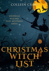 Christmas Witch List : A Westwick Witches Paranormal Mystery