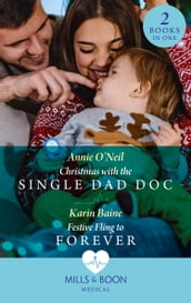 Christmas With The Single Dad Doc / Festive Fling To Forever: Christmas with the Single Dad Doc (Carey Cove Midwives) / Festive Fling to Forever (Carey Cove Midwives) (Mills & Boon Medical)
