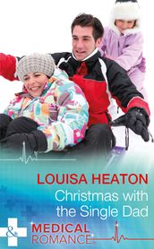 Christmas With The Single Dad (Mills & Boon Medical)