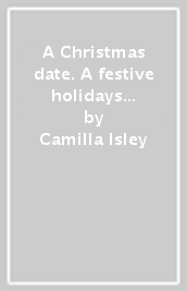 A Christmas date. A festive holidays romance