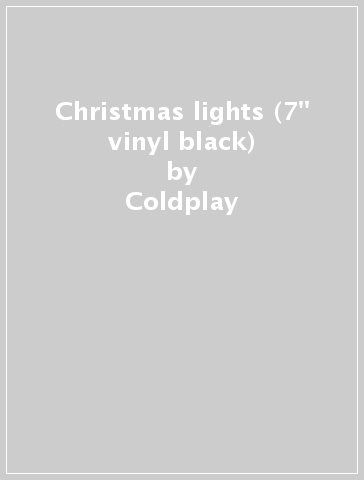 Christmas lights (7" vinyl black) - Coldplay