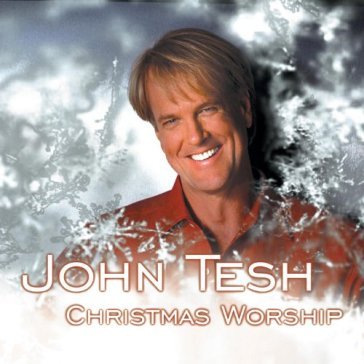 Christmas worship - John Tesh