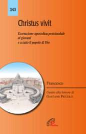 «Christus vivit». Esortazione apostolica postsinodale ai giovani e a tutto il popolo di Dio