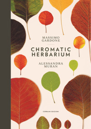 Chromatic herbarium - Massimo Gardone - Alessandra Muran