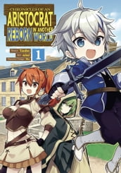 Chronicles of an Aristocrat Reborn in Another World (Manga) Vol. 1