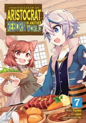 Chronicles of an Aristocrat Reborn in Another World (Manga) Vol. 7