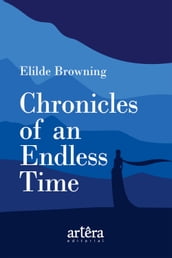 Chronicles of an Endless Time