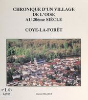 Chronique d un village de l Oise au 20ème siècle : Coye-la-Forêt