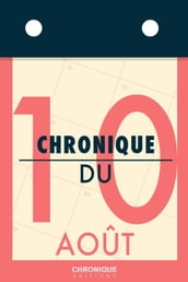 Chronique du 10 août